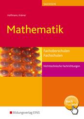 Mathematik f&uuml;r Fachoberschulen und Fachschulen nichttechnische Fachrichtungen in Sachsen