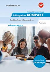 Pr&uuml;fungsvorbereitung Pr&uuml;fungswissen KOMPAKT - Bankkaufmann/Bankkauffrau