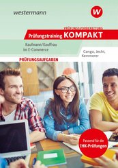 Pr&uuml;fungsvorbereitung Pr&uuml;fungstraining KOMPAKT - Kaufmann/Kauffrau im E-Commerce