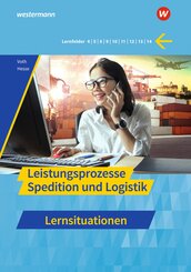 Spedition und Logistik. Leistungsprozesse Lernsituationen