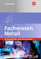 Fachwissen Metall Grundstufe und Fachstufe 1: Sch&uuml;lerband