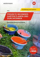 Projekte im Kindergarten planen und durchf&uuml;hren