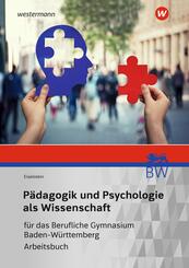 P&auml;dagogik und Psychologie als Wissenschaft f&uuml;r das Berufliche Gymnasium in Baden-W&uuml;rttemberg