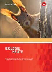 Biologie heute - Ausgabe f&uuml;r das Berufliche Gymnasium