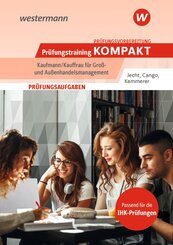 Pr&uuml;fungsvorbereitung Pr&uuml;fungstraining KOMPAKT - Kaufmann/Kauffrau f&uuml;r Gro&szlig;- und Au&szlig;enhandelsmanagement