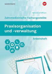 Praxisorganisation und -verwaltung f&uuml;r Zahnmedizinische Fachangestellte