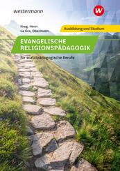 Evangelische Religionsp&auml;dagogik f&uuml;r sozialp&auml;dagogische Berufe