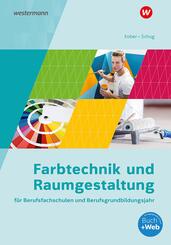 Farbtechnik und Raumgestaltung f&uuml;r Berufsfachschulen und das Berufsgrundbildungsjahr
