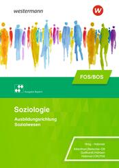 Soziologie f&uuml;r die Berufliche Oberschule - Ausgabe Bayern