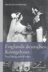 Englands deutsches K&ouml;nigshaus