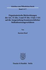 Organisatorische R&uuml;ckwirkungen der Art. 33 Abs. 2 und 19 Abs. 4 Satz 1 GG auf die Ausgestaltung beamtenrechtlicher Stellenbesetzungsverfahren.