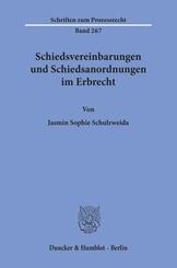 Schiedsvereinbarungen und Schiedsanordnungen im Erbrecht.