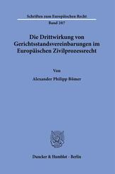 Die Drittwirkung von Gerichtsstandsvereinbarungen im Europ&auml;ischen Zivilprozessrecht.