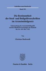 Die Bestimmtheit der Straf- und Bu&szlig;geldvorschriften im Arzneimittelgesetz.