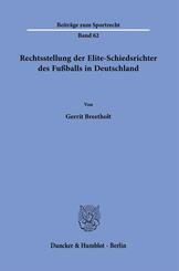 Rechtsstellung der Elite-Schiedsrichter des Fu&szlig;balls in Deutschland.