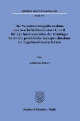 Die Verantwortungs&uuml;bernahme des Gesch&auml;ftsf&uuml;hrers einer GmbH f&uuml;r das Insolvenzrisiko der Gl&auml;ubiger durch die pers&ouml;nliche Inanspruchnahme im Regelinsolvenzverfahren.