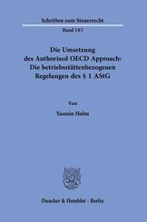 Die Umsetzung des Authorised OECD Approach: Die betriebsst&auml;ttenbezogenen Regelungen des &sect; 1 AStG.