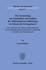 Die Vermietung von Immobilien als Problem der Tatbestandsverwirklichung im System der Ertragsteuern.