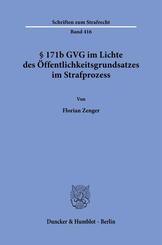 &sect; 171b GVG im Lichte des &Ouml;ffentlichkeitsgrundsatzes im Strafprozess.