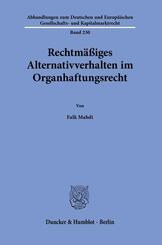 Rechtm&auml;&szlig;iges Alternativverhalten im Organhaftungsrecht.