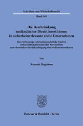 Die Beschr&auml;nkung ausl&auml;ndischer Direktinvestitionen in sicherheitsrelevante zivile Unternehmen.