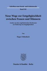 Neue Wege zur Entgeltgleichheit zwischen Frauen und M&auml;nnern.