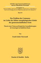 Das Problem der Commons im Lichte der K&ouml;lner morphologischen Schule der genossenschaftlichen Form