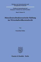 Menschenrechtsakzessorische Haftung im Wirtschaftsv&ouml;lkerstrafrecht