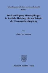 Die Einwilligung Minderj&auml;hriger in &auml;rztliche Heileingriffe am Beispiel der Coronaschutzimpfung.