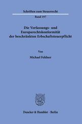 Die Verfassungs- und Europarechtskonformit&auml;t der beschr&auml;nkten Erbschaftsteuerpflicht.