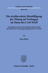 Die strafbewehrte Missbilligung der T&ouml;tung auf Verlangen im Sinne des &sect; 216 StGB