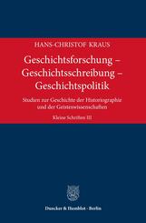 Geschichtsforschung - Geschichtsschreibung - Geschichtspolitik