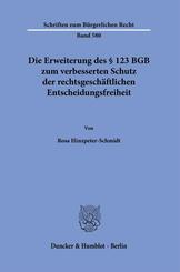 Die Erweiterung des &sect; 123 BGB zum verbesserten Schutz der rechtsgesch&auml;ftlichen Entscheidungsfreiheit