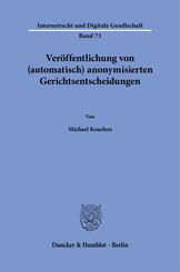 Ver&ouml;ffentlichung von (automatisch) anonymisierten Gerichtsentscheidungen