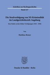 Die Strafverfolgung von NS-Kriminalit&auml;t im Landgerichtsbezirk Augsburg