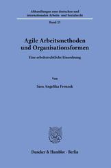 Agile Arbeitsmethoden und Organisationsformen