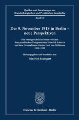 Der 9. November 1918 in Berlin - neue Perspektiven