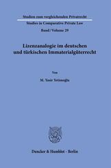 Lizenzanalogie im deutschen und t&uuml;rkischen Immaterialg&uuml;terrecht