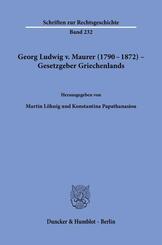 Georg Ludwig v. Maurer (1790-1872) - Gesetzgeber Griechenlands