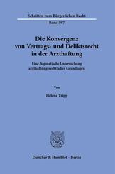 Die Konvergenz von Vertrags- und Deliktsrecht in der Arzthaftung