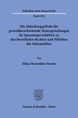 Die Mitteilungspflicht f&uuml;r grenz&uuml;berschreitende Steuergestaltungen im Spannungsverh&auml;ltnis zu den beruflichen Rechten und Pflichten der Intermedi&auml;re