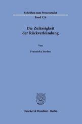 Die Zul&auml;ssigkeit der R&uuml;ckverk&uuml;ndung