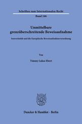 Unmittelbare grenz&uuml;berschreitende Beweisaufnahme