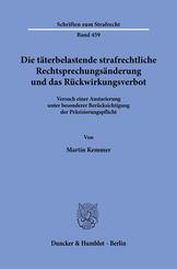 Die t&auml;terbelastende strafrechtliche Rechtsprechungs&auml;nderung und das R&uuml;ckwirkungsverbot