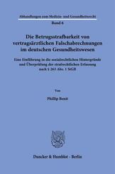 Die Betrugsstrafbarkeit von vertrags&auml;rztlichen Falschabrechnungen im deutschen Gesundheitswesen