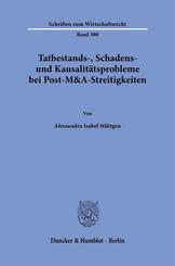 Tatbestands-, Schadens- und Kausalit&auml;tsprobleme bei Post-M&A-Streitigkeiten