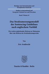 Das Strafzumessungsmodell der Sentencing Guidelines nach englischem Vorbild