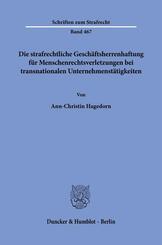 Die strafrechtliche Gesch&auml;ftsherrenhaftung f&uuml;r Menschenrechtsverletzungen bei transnationalen Unternehmenst&auml;tigkeiten