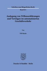 Auslegung von Willenserkl&auml;rungen und Vertr&auml;gen im automatisierten Gesch&auml;ftsverkehr