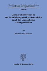 Gemeinwohlinteressen bei der Aufarbeitung von Gesetzesverst&ouml;&szlig;en durch den Vorstand einer Aktiengesellschaft